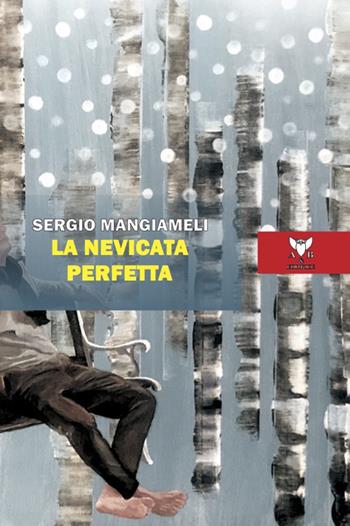 La nevicata perfetta - Sergio Mangiameli - Libro A & B 2020, Eliconea | Libraccio.it