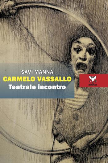 Carmelo Vassallo. Teatrale incontro - Savì Manna - Libro A & B 2020, Talia | Libraccio.it