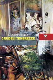 Crudeli tenerezze