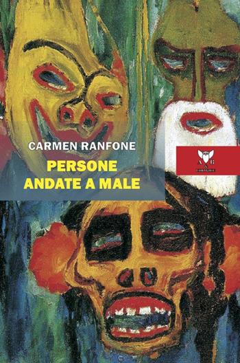 Persone andate a male - Carmen Ranfone - Libro A & B 2022, Eliconea | Libraccio.it