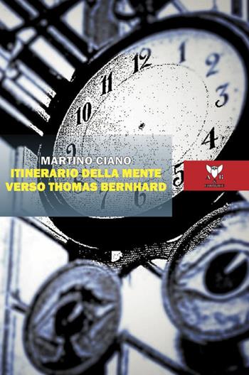Itinerario della mente verso Thomas Bernhard - Martino Ciano - Libro A & B 2022, QED | Libraccio.it