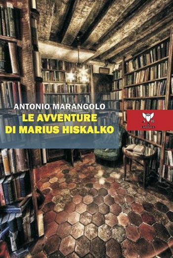 Le avventure di Marius Hiskalko - Antonio Marangolo - Libro A & B 2022, Eliconea | Libraccio.it