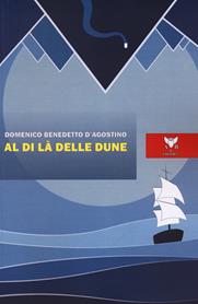 Al di là delle dune - Domenico Benedetto D'Agostino - Libro A & B 2023, QED | Libraccio.it