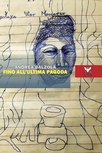Fino all'ultima pagoda - Andrea Balzola - Libro A & B 2023, Melpomene | Libraccio.it
