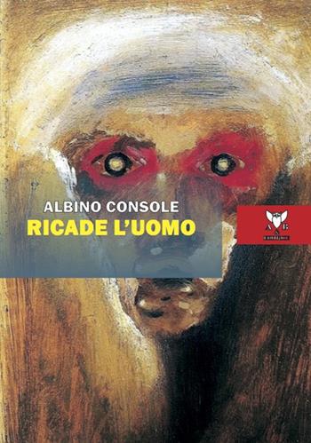 Ricade l'uomo - Albino Console - Libro A & B 2023, Euterpe | Libraccio.it