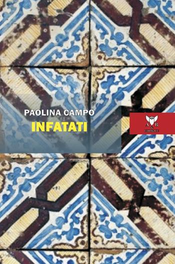 Infatati - Paolina Campo - Libro A & B 2023, Eliconea | Libraccio.it