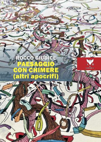 Paesaggio con chimere (altri apocrifi) - Rocco Giudice - Libro A & B 2024, Euterpe | Libraccio.it