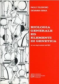 Biologia generale ed elementi di genetica. Per gli studenti dell'ISEF - Paolo Telesforo, Giovanna Genua - Libro Edizioni Univ. Romane 1985 | Libraccio.it