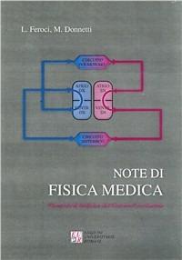 Note di fisica medica. Elementi di biofisica del sistema circolatorio - Luciano Feroci, Massimo Donnetti - Libro Edizioni Univ. Romane 1991 | Libraccio.it