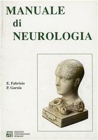 Manuale di neurologia - Fabrizio Edito, Patrizia Garzia - Libro Edizioni Univ. Romane 1991 | Libraccio.it
