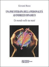 Una psicoterapia della personalità ad indirizzo dinamico - Giovanni Russo - Libro Edizioni Univ. Romane 2000 | Libraccio.it