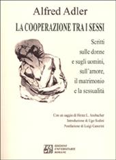 La cooperazione tra i sessi. Scritti sulle donne e sugli uomini, sull'amore, il matrimonio e la sessualità