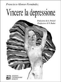 Vincere la depressione - Francisco Alonso-Fernández - Libro Edizioni Univ. Romane 1997 | Libraccio.it