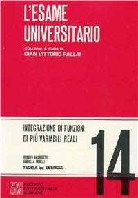 Integrazione di funzioni di più variabili reali - Rodolfo Balduccetti, Gabriella Morelli - Libro Edizioni Univ. Romane 1998, L'esame universitario | Libraccio.it