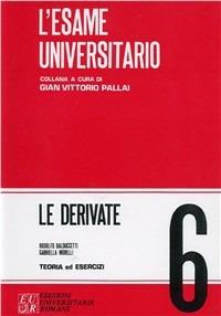 Le derivate - Rodolfo Balduccetti, Gabriella Morelli - Libro Edizioni Univ. Romane 2000, L'esame universitario | Libraccio.it