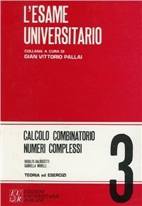 Calcolo combinatorio, numeri complessi - Rodolfo Balduccetti, Gabriella Morelli - Libro Edizioni Univ. Romane 1999, L'esame universitario | Libraccio.it