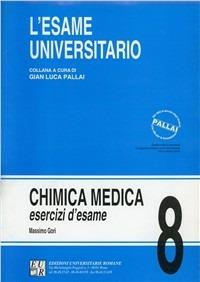 Chimica medica. Esercizi d'esame - Massimo Gori - Libro Edizioni Univ. Romane 1993, L'esame universitario | Libraccio.it