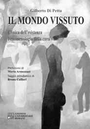 Il mondo vissuto. Clinica dell'esistenza. Fenomenologia della cura - Gilberto Di Petta - Libro Edizioni Univ. Romane 2003 | Libraccio.it