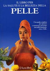 Il libro per la salute e la bellezza della pelle