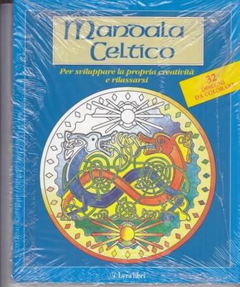 Mandala celtico  - Libro Lyra Libri 1997, Immagini | Libraccio.it