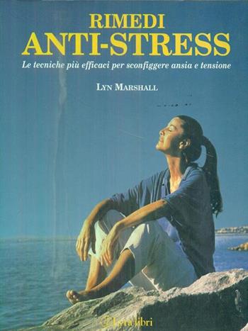 Rimedi anti-stress - Lyn Marshall - Libro Lyra Libri 1998, Il libro del... | Libraccio.it