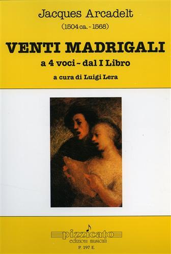 Venti madrigali a 4 voci dal 1º libro - Jacques Arcadelt - Libro Pizzicato 1989 | Libraccio.it