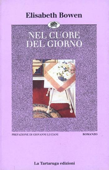 Nel cuore del giorno - Elizabeth Bowen - Libro La Tartaruga (Milano) 1993, Narrativa | Libraccio.it