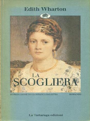 La scogliera - Edith Wharton - Libro La Tartaruga (Milano) 1993, Narrativa | Libraccio.it
