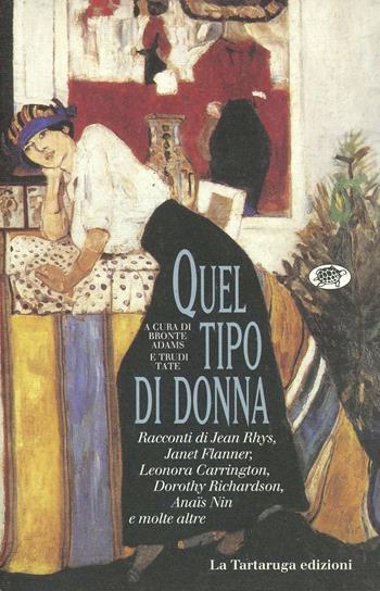 Quel tipo di donna  - Libro La Tartaruga (Milano) 1995, Narrativa | Libraccio.it