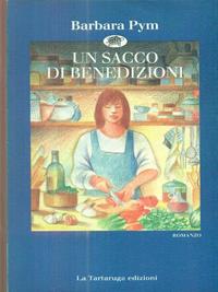 Un sacco di benedizioni - Barbara Pym - Libro La Tartaruga (Milano) 1995, Narrativa | Libraccio.it