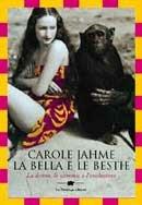 La bella e le bestie. La donna, le scimmie e l'evoluzione - Carole Jahme - Libro La Tartaruga (Milano) 2000, Saggistica | Libraccio.it