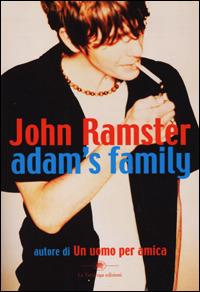Adam's family - John Ramster - Libro La Tartaruga (Milano) 2001, Narrativa | Libraccio.it
