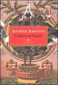 L' albero di Natale - Jennifer Johnston - Libro La Tartaruga (Milano) 2002, Narrativa | Libraccio.it