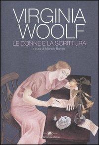 Le donne e la scrittura - Virginia Woolf - Libro La Tartaruga (Milano) 2003, Saggistica | Libraccio.it