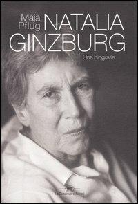 Natalia Ginzburg. Una biografia - Maja Pflug - Libro La Tartaruga (Milano) 2004, Saggistica | Libraccio.it