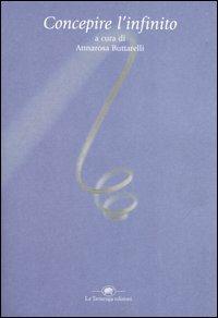 Concepire l'infinito  - Libro La Tartaruga (Milano) 2005, Saggistica | Libraccio.it