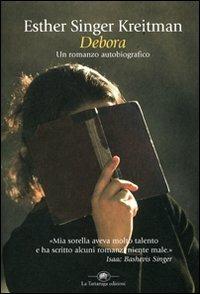 Debora - Esther Kreitman Singer - Libro La Tartaruga (Milano) 2007, Narrativa | Libraccio.it
