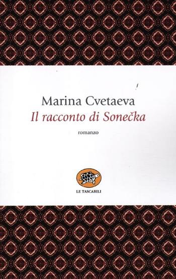 Il racconto di Sonecka - Marina Cvetaeva - Libro La Tartaruga (Milano) 2012, Le tartarughe tascabili | Libraccio.it