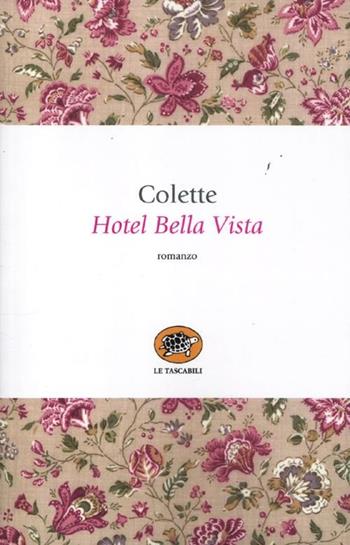 Hotel Bella Vista - Colette - Libro La Tartaruga (Milano) 2012, Le tartarughe tascabili | Libraccio.it