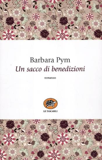 Un sacco di benedizioni - Barbara Pym - Libro La Tartaruga (Milano) 2012, Le tartarughe tascabili | Libraccio.it