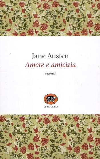 Amore e amicizia - Jane Austen - Libro La Tartaruga (Milano) 2012, Le tartarughe tascabili | Libraccio.it