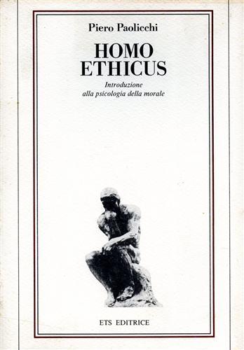 Homo ethicus. Introduzione alla psicologia della morale - Piero Paolicchi - Libro Edizioni ETS 1987 | Libraccio.it