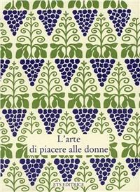 L'arte di piacere alle donne  - Libro Edizioni ETS 1990, Piccola miscellanea | Libraccio.it