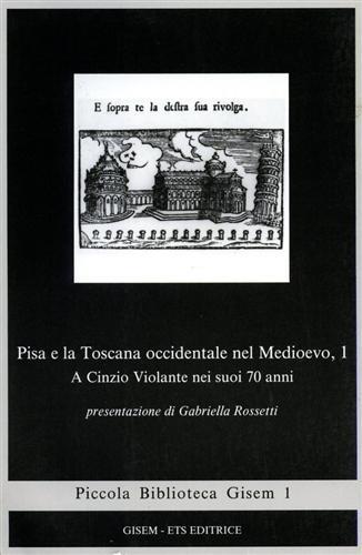 Pisa e la Toscana occidentale nel Medioevo. Vol. 1  - Libro Edizioni ETS 1991, Piccola biblioteca Gisem | Libraccio.it