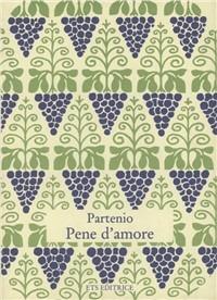 Pene d'amore - Partenio di Nicea - Libro Edizioni ETS 1992, Piccola miscellanea | Libraccio.it