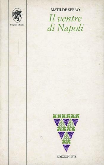 Il ventre di Napoli - Matilde Serao - Libro Edizioni ETS 1995, Scaffale | Libraccio.it