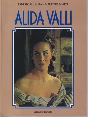 Alida Valli - Maurizio Porro, Ernesto G. Laura - Libro Gremese Editore 1996, Le stelle filanti | Libraccio.it