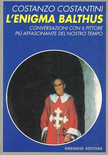 L' enigma Balthus - Costanzo Costantini - Libro Gremese Editore 1996, Dialoghi | Libraccio.it