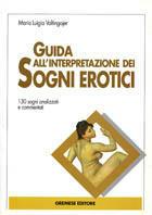 Guida all'interpretazione dei sogni erotici - M. Luigia Valtingojer - Libro Gremese Editore 1997, Le calìe | Libraccio.it