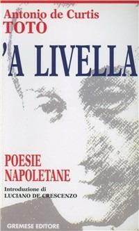 Livella. Poesie napoletane ('A) - Totò - Libro Gremese Editore 1998 | Libraccio.it